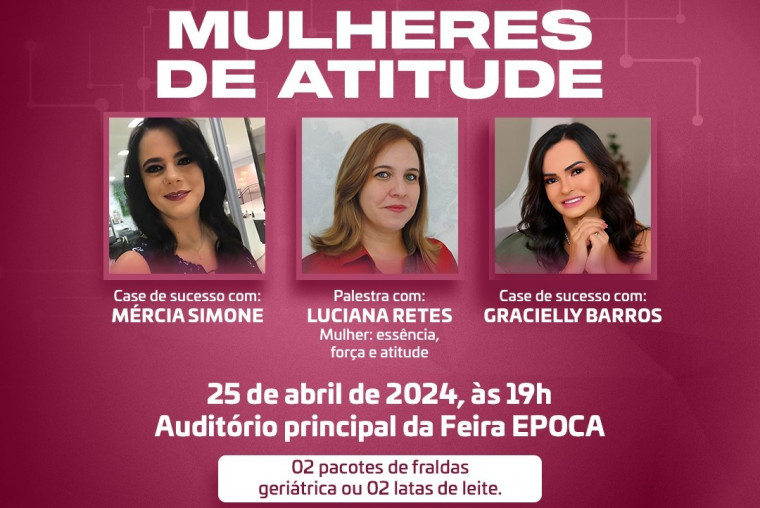 Palestrantes confirmadas para o evento "Mulheres de Atitude"